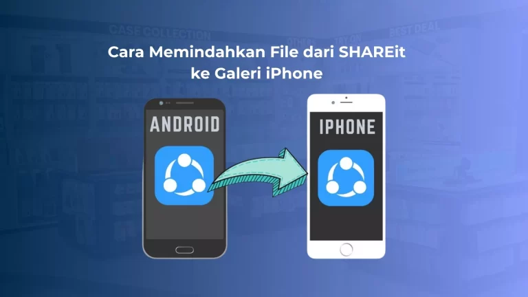 Cara Mudah Memindahkan File dari SHAREit ke Galeri iPhone