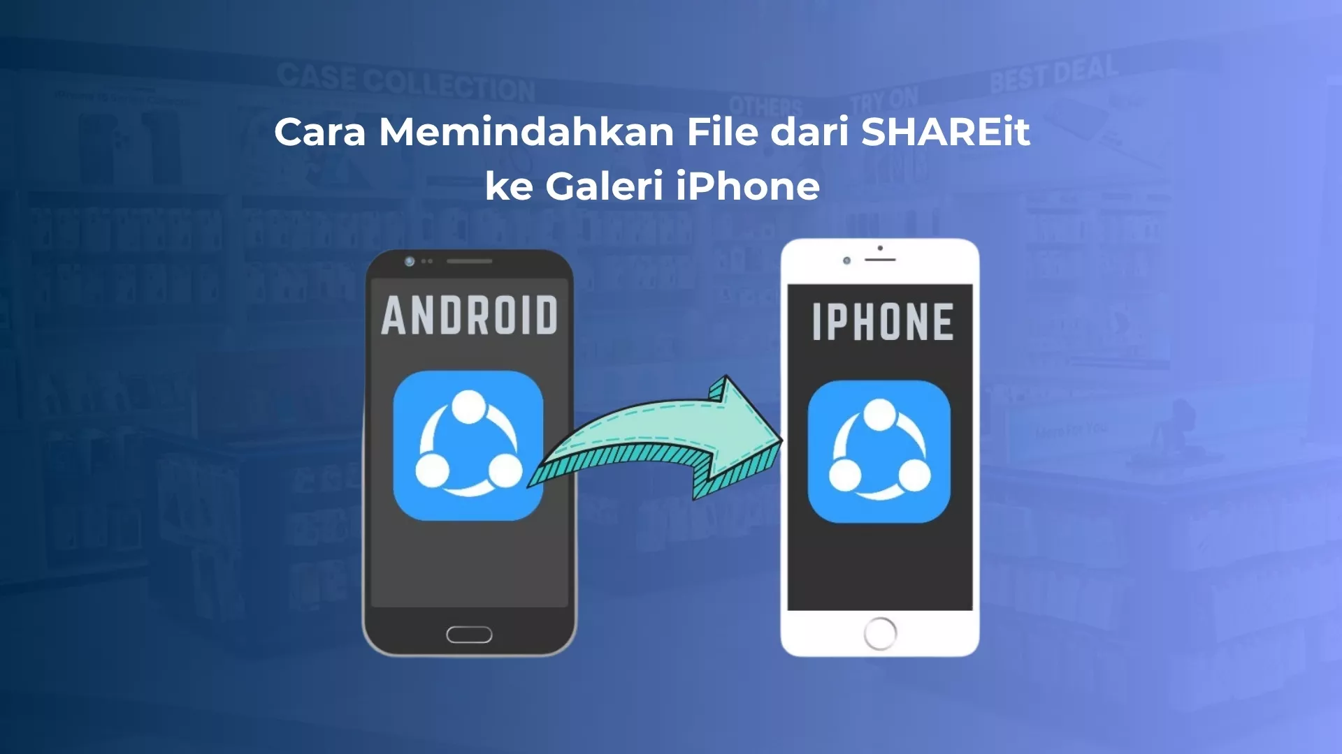 Cara Memindahkan File dari SHAREit ke Galeri iPhone