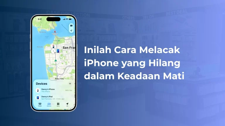 Inilah Cara Melacak iPhone yang Hilang dalam Keadaan Mati